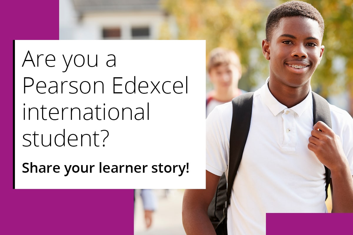 Share your Pearson Edexcel learner story with us